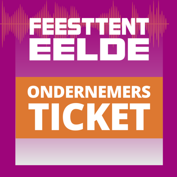 Feesttent Eelde - ONDERNEMERSTICKET 2026